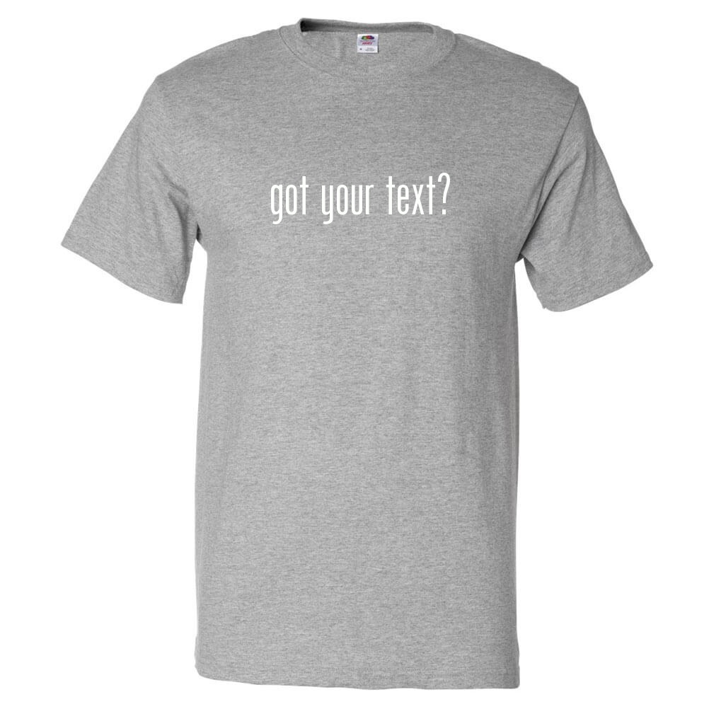 Custom Got? Shirt Personalized Tee