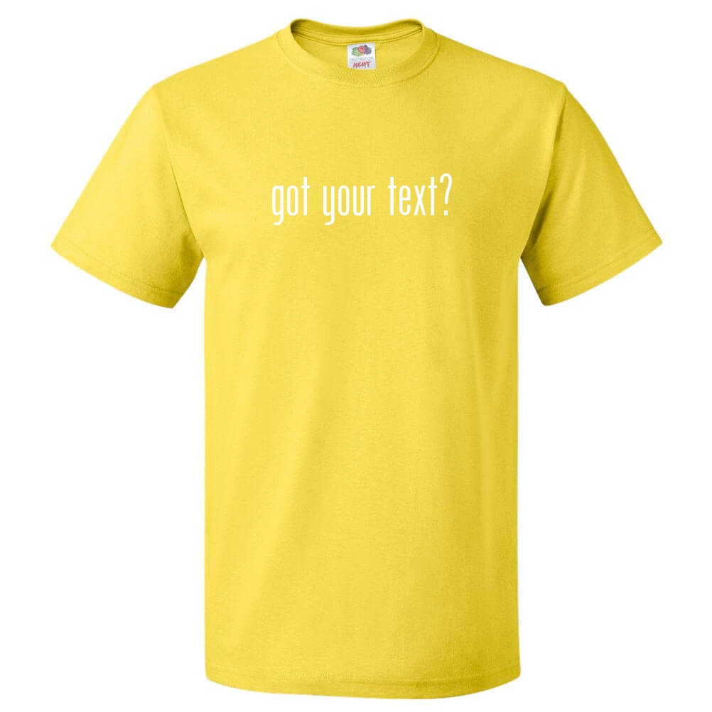 Custom Got? Shirt Personalized Tee